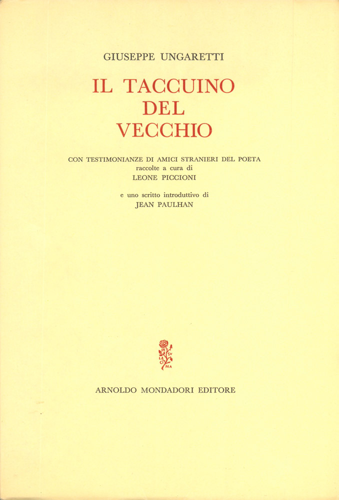 il taccuino del vecchio. con testimonianze di amici stranieri del poeta raccolte a cura di leone piccioni e uno scritto introduttivo di jean paulhan