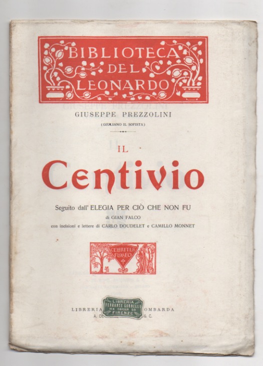il centivio [in copertina il sottotitolo:] seguito dall’elegia per ciò che non fu di gian falco. con incisioni e lettere di carlo doudelet e camillo monnet