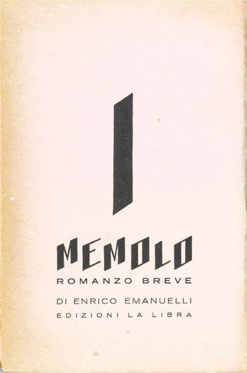 memolo, ovvero vita, morte e miracoli di un uomo.  con una divagazione non inutile a chi legge  [in copertina] memolo. romanzo breve