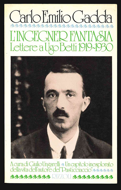 l’ingegner fantasia. lettere a ugo betti 1919-1930. a cura di giulio ungarelli