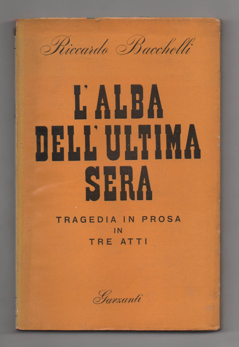 l alba dell ultima sera. tragedia in prosa in tre atti