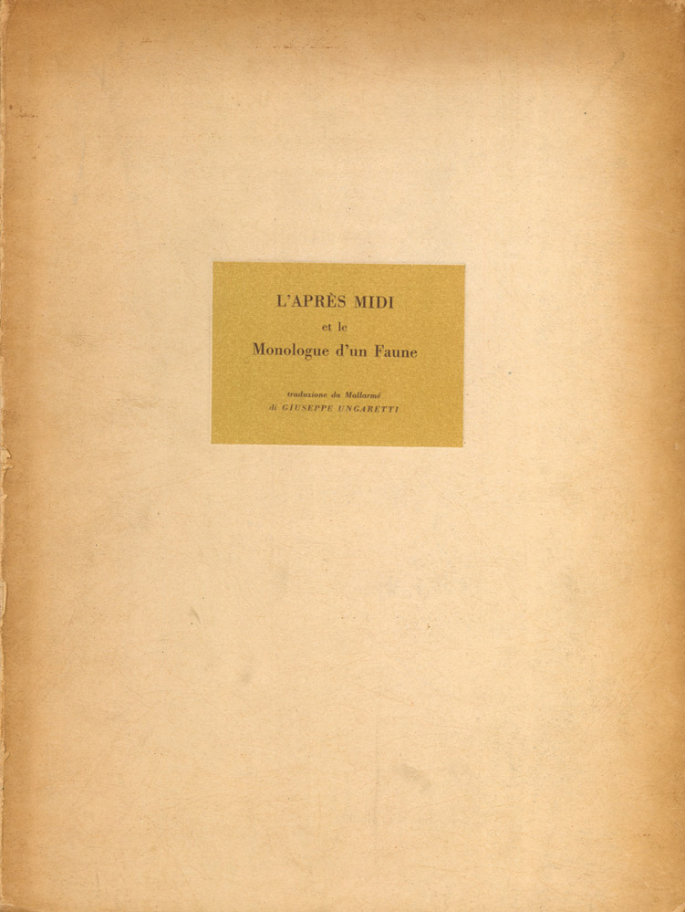 l’après midi et le monologue d’un faune. traduzione da mallarmé di giuseppe ungaretti