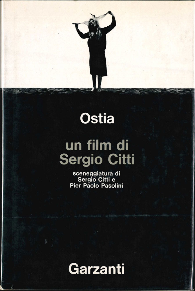 ostia. un film di sergio citti. sceneggiatura di sergio citti e pier paolo pasolini