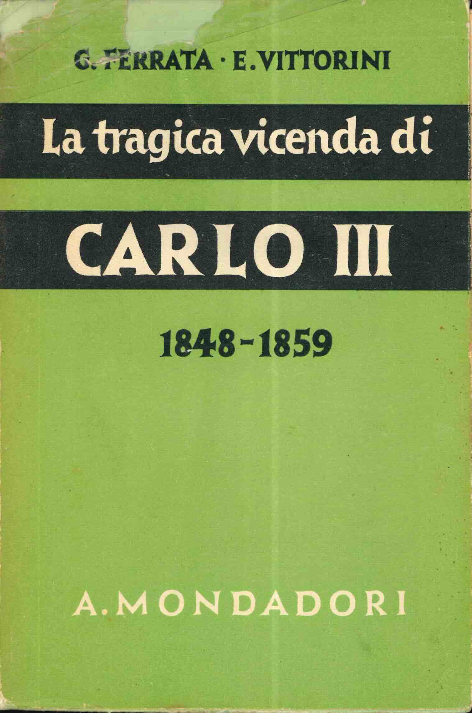 la tragica vicenda di carlo iii (1848-1859) [poi noto anche come: sangue a parma]