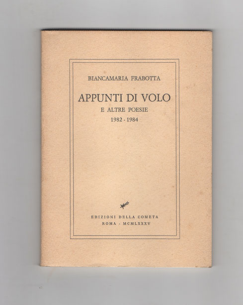 appunti di volo e altre poesie 1982-1984. con un disegno di toti scialoja