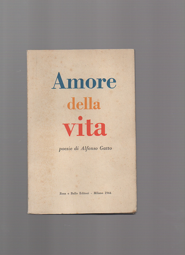 amore della vita. poesie 1943-1944