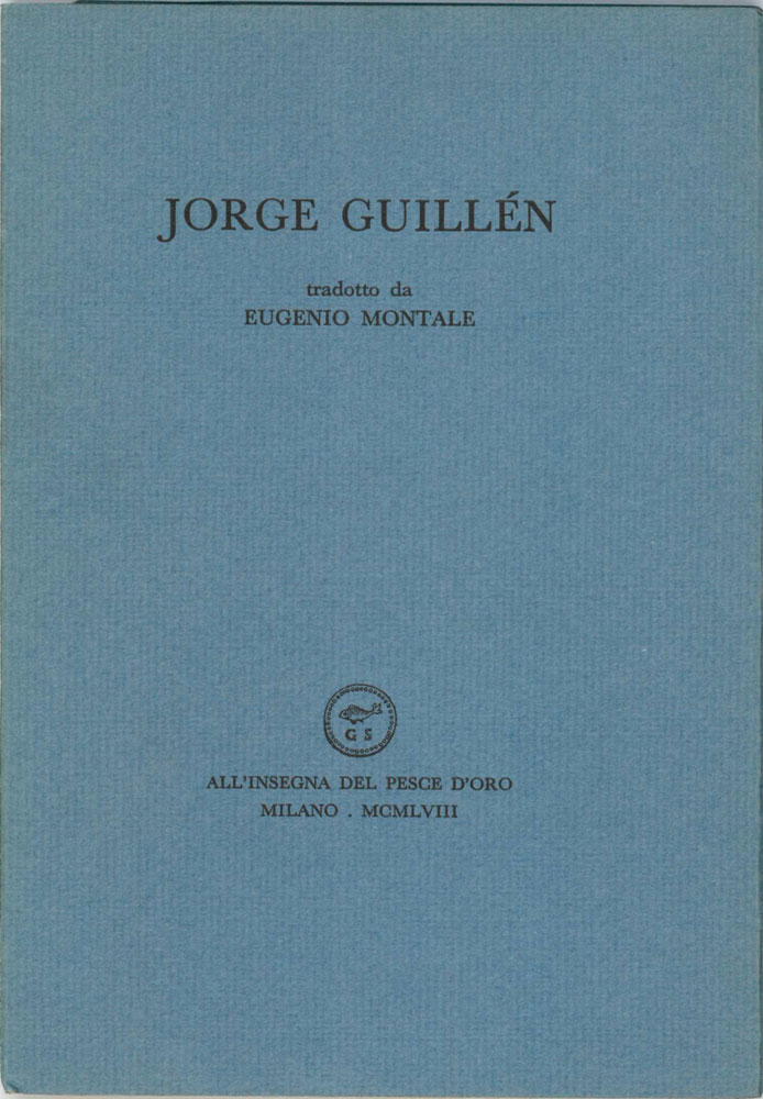 jorge guillén tradotto da eugenio montale [in occhietto: «6 poesie di jorge guillén»]