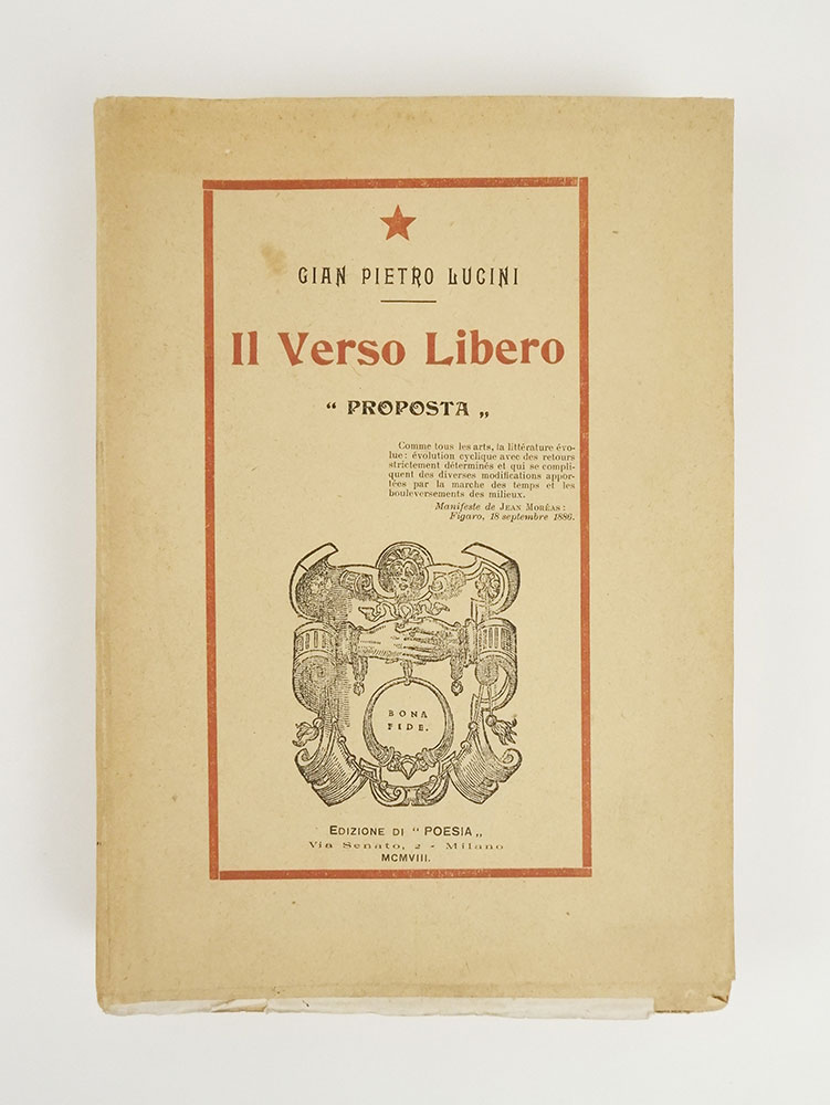 ragion poetica e programma del verso libero. grammatica, ricordi e confidenze per servire alla storia delle lettere contemporanee [in copertina: «il verso libero. proposta»]