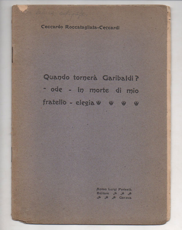 quando tornerà garibaldi? ode. in morte di mio fratello. elegia