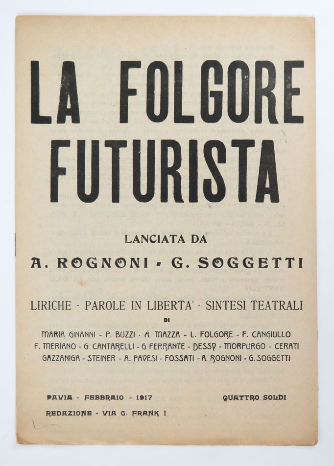 la folgore futurista. lanciata da a. rognoni - g. soggetti. liriche - parole in libertà - sintesi teatrali [...] febbraio - 1917