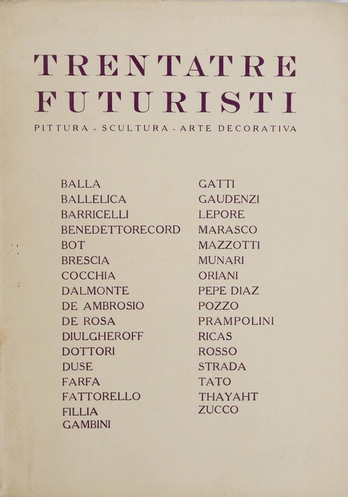 mostra di trentatre [33] artisti futuristi [in copertina: «trentatre futuristi. pittura - scultura - arte decorativa»]
