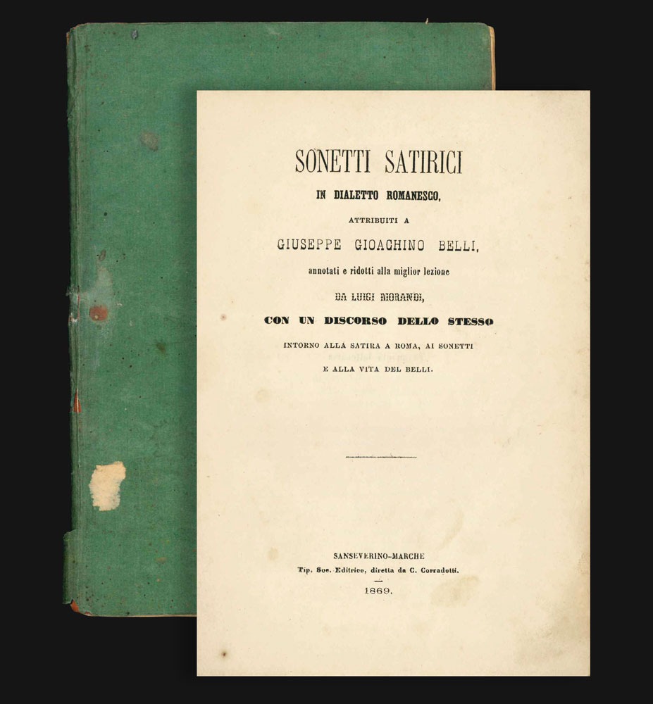 sonetti satirici in dialetto romanesco, attribuiti a giuseppe gioacchino belli, annotati e ridotti alla miglior lezione da luigi morandi, con un discorso dello stesso intorno alla satira a roma, ai sonetti e alla vita