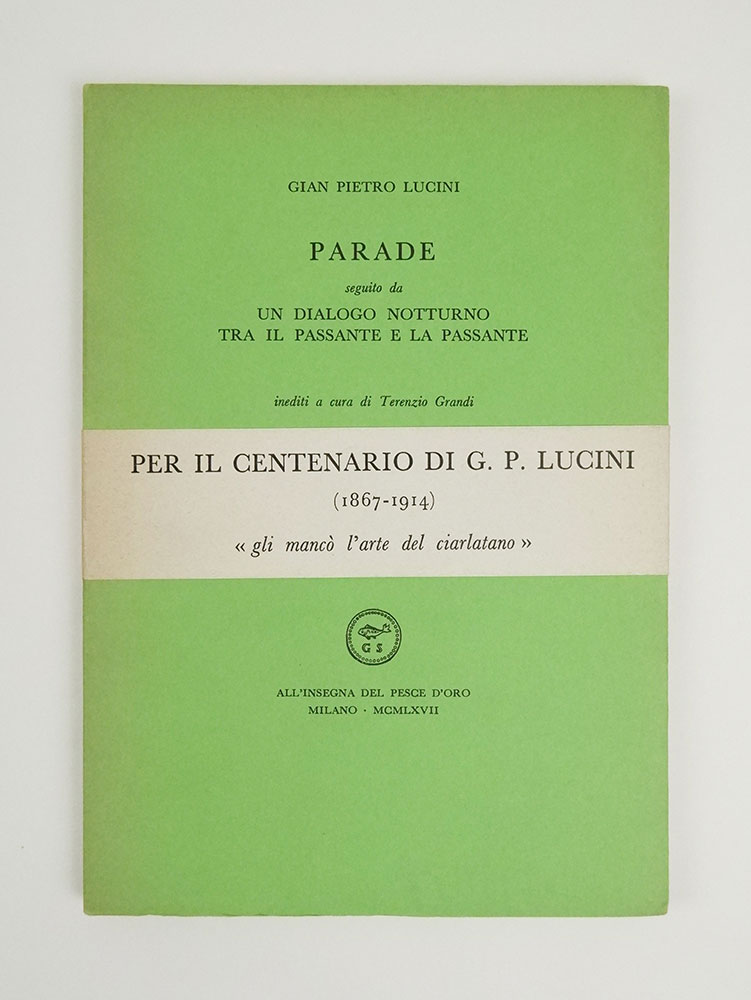 “parade” seguito da “un dialogo notturno tra il passante e la passante”. inediti a cura di terenzio grandi.
