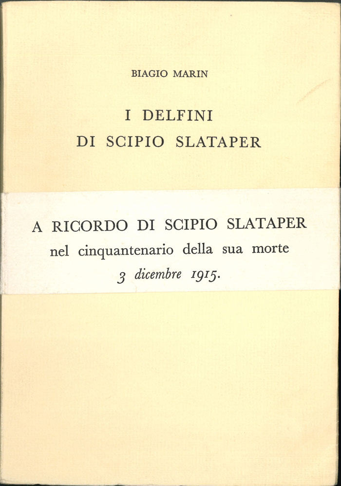 i delfini di scipio slataper. a ricordo di scipio slataper nel cinquantennio della sua morte 3 dicembre 1915